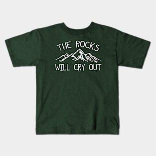 The rocks will cry out Kids T-Shirt